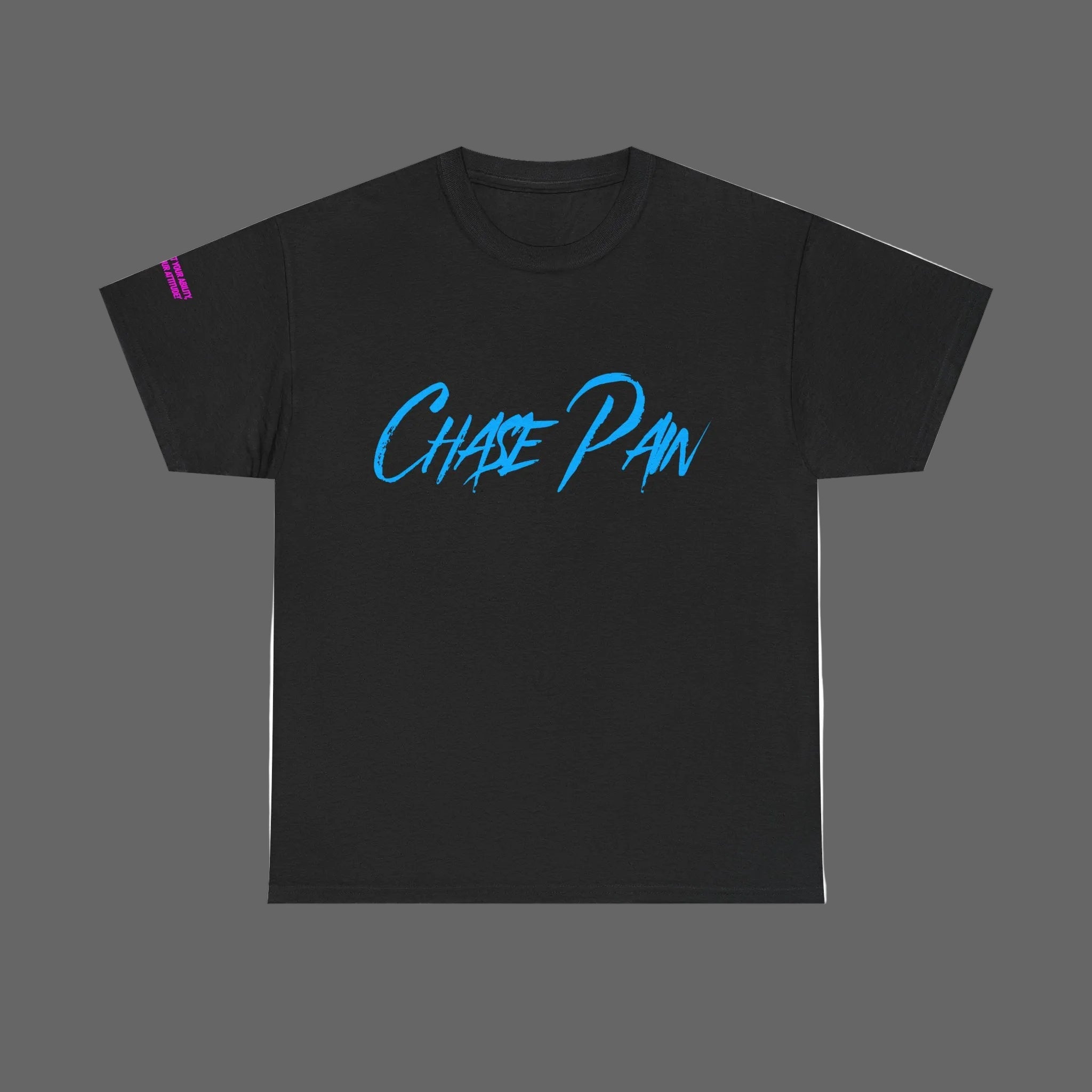 Chase Pain UniSex Motivational tee with side arm quote