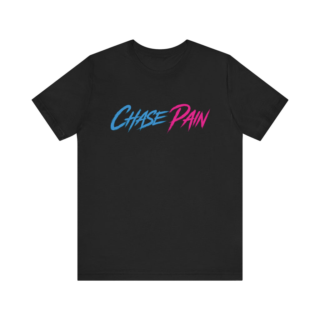 Chase Pain Motivational Quote. Uni Sex tee