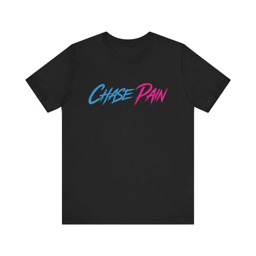 Chase Pain Motivational Quote. Uni Sex tee