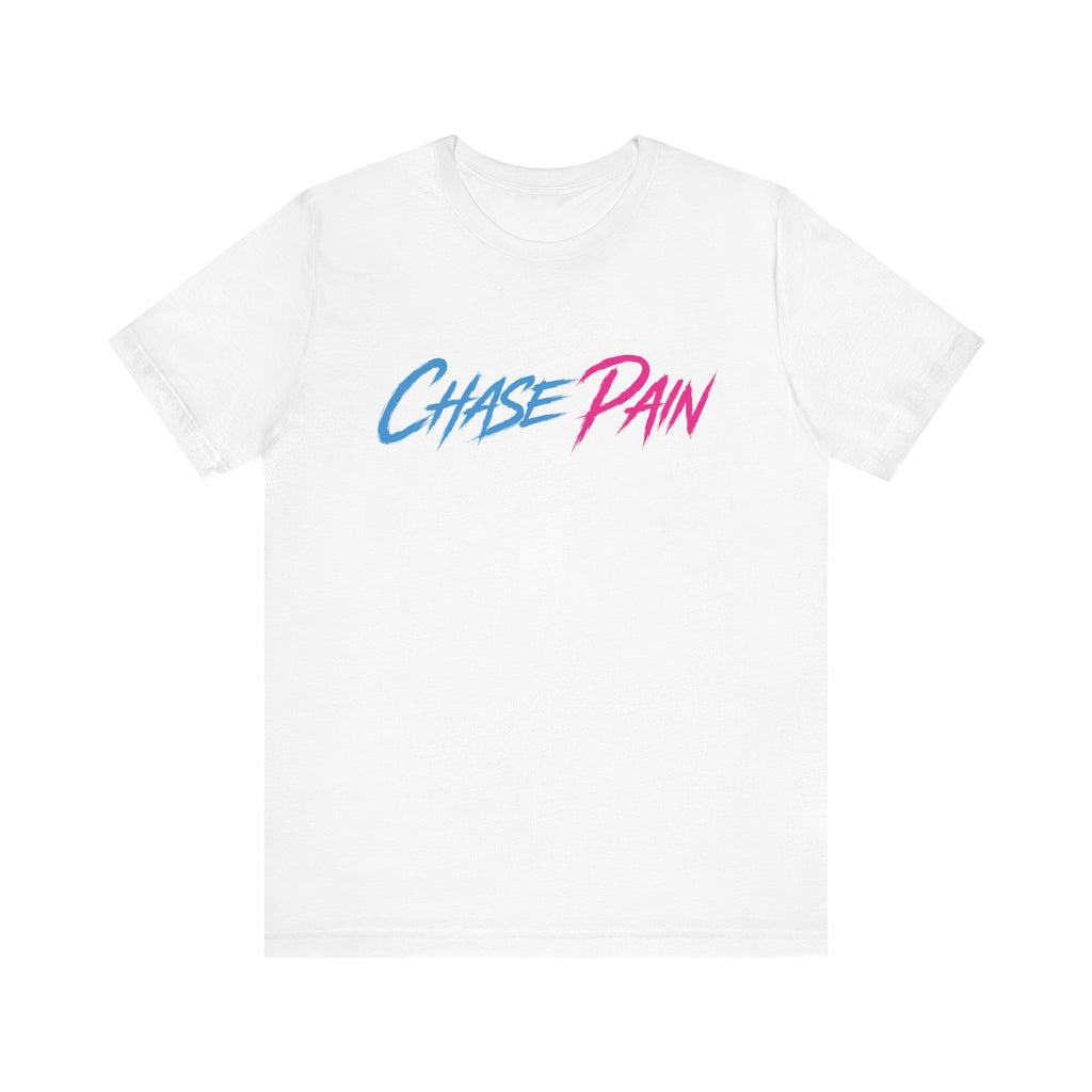 Chase Pain Motivational Quote. Uni Sex tee