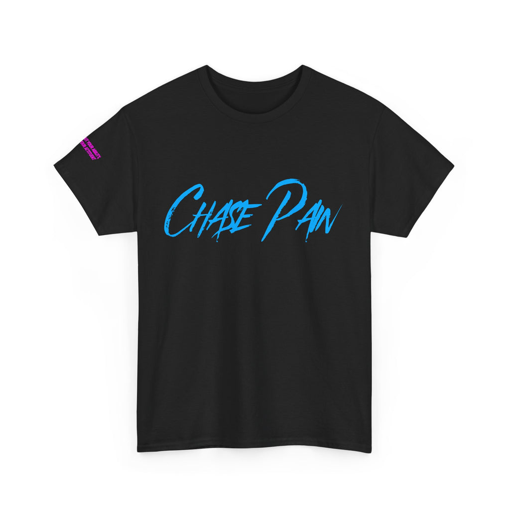 Chase Pain Uni Sex Motivational tee with side arm quote