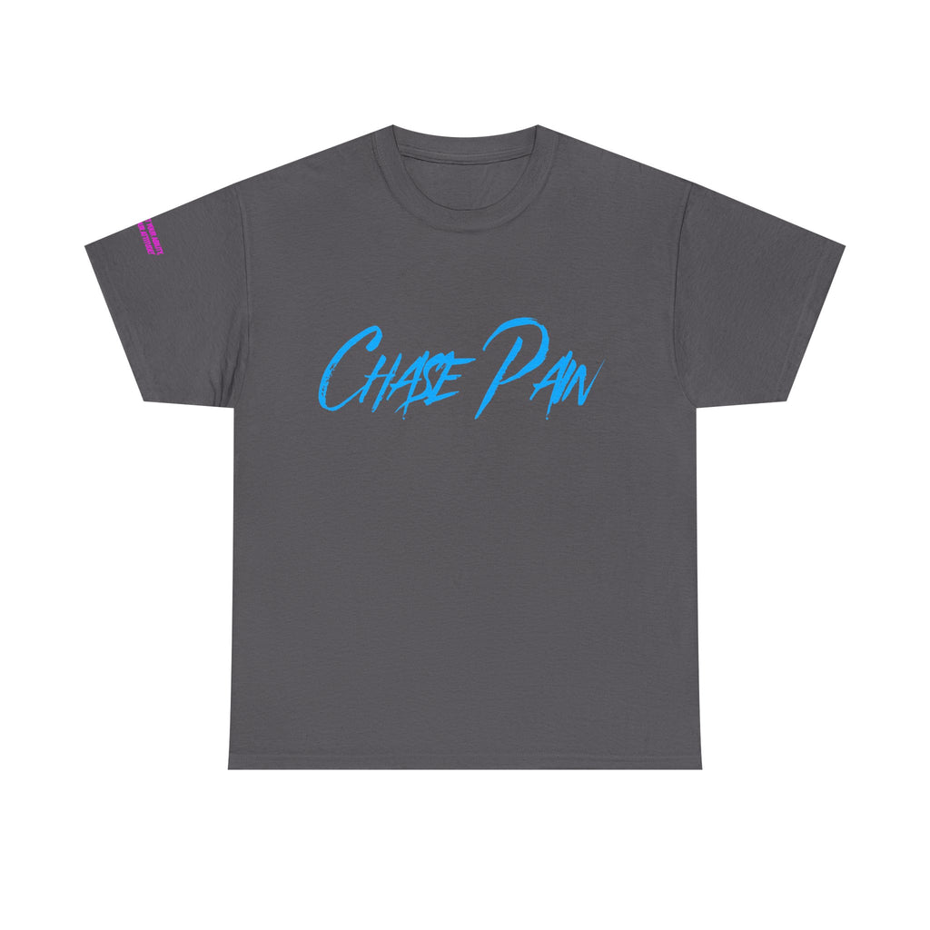 Chase Pain Uni Sex Motivational tee with side arm quote